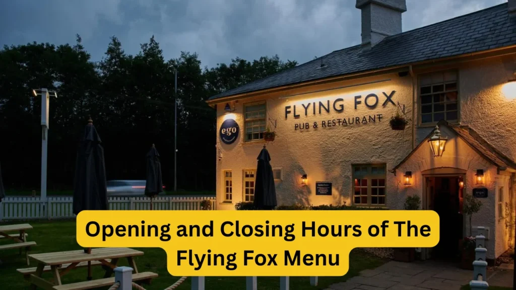 Opening and Closing Hours of The Flying Fox Menu