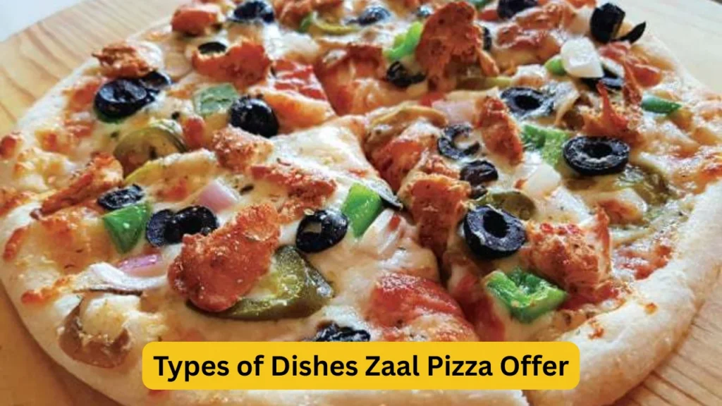 Types of Dishes Zaal Pizza Offer