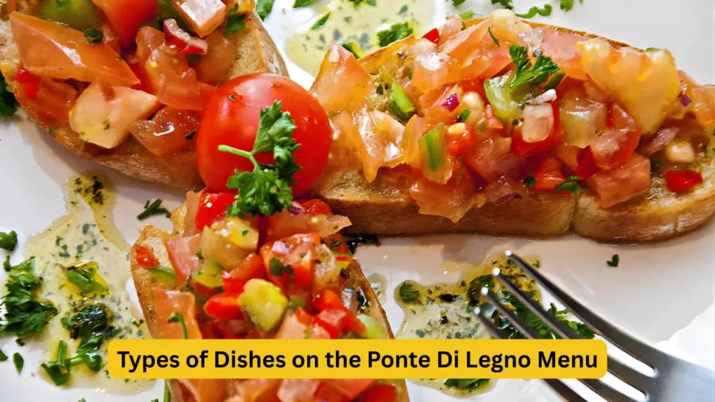 Types of Dishes on the Ponte Di Legno Menu