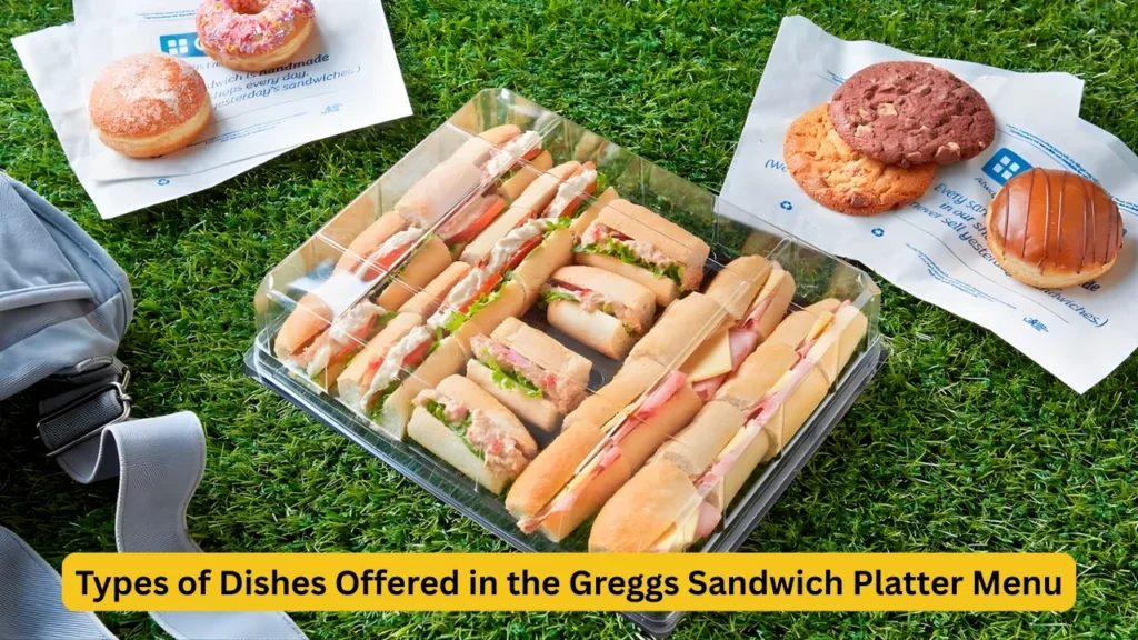 Types of Dishes Offered in the Greggs Sandwich Platter Menu