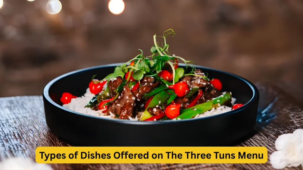 Types of Dishes Offered on The Three Tuns Menu