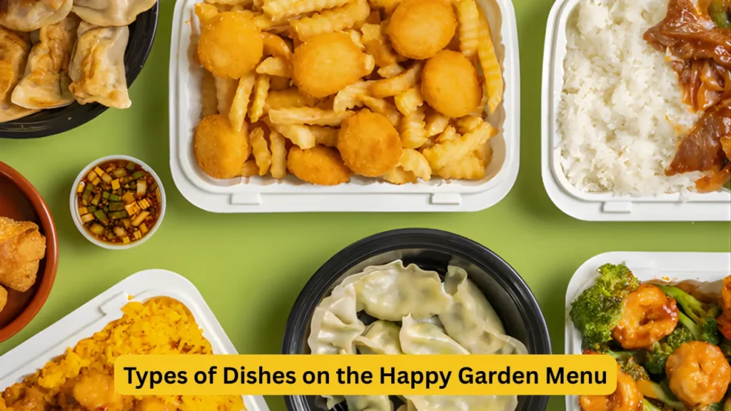 Types of Dishes on the Happy Garden Menu