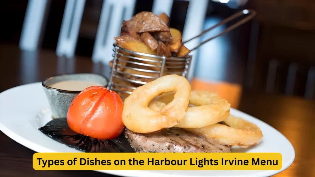 Types of Dishes on the Harbour Lights Irvine Menu