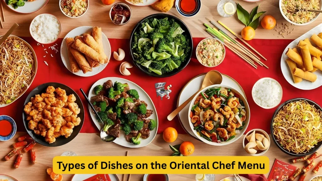Types of Dishes on the Oriental Chef Menu