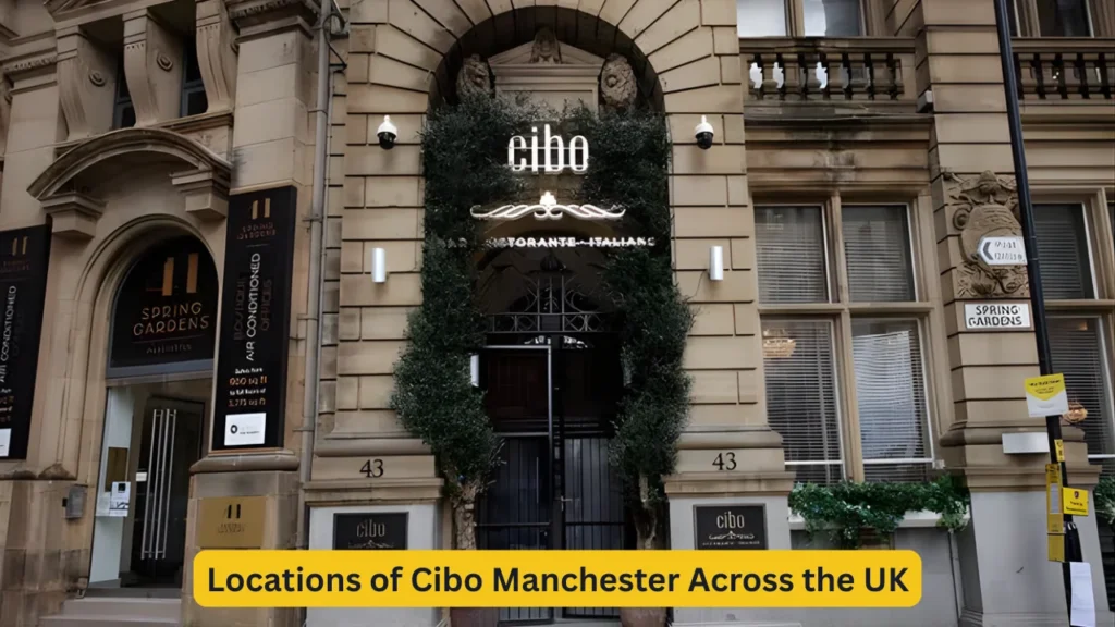 Locations of Cibo Manchester Across the UK
