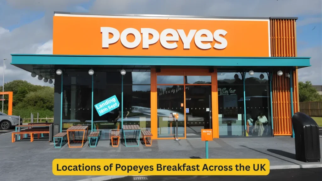 Locations of Popeyes Breakfast Across the UK