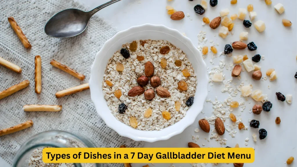 Types of Dishes in a 7 Day Gallbladder Diet Menu