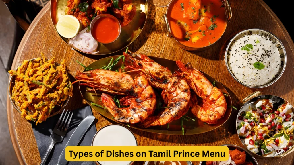Types of Dishes on Tamil Prince Menu