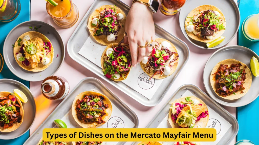 Types of Dishes on the Mercato Mayfair Menu