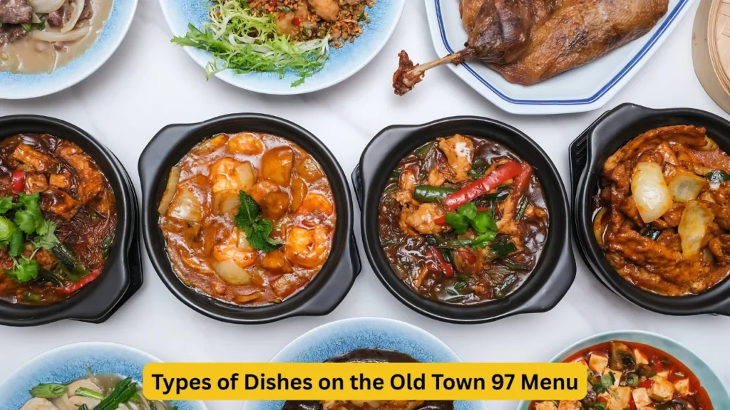 Types of Dishes on the Old Town 97 Menu