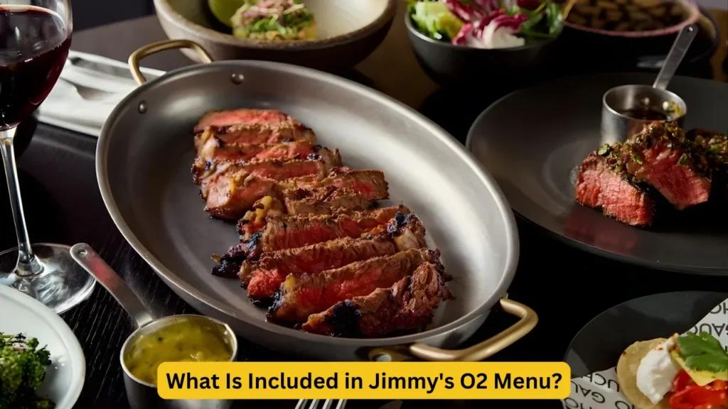 What Is Included in Jimmy's O2 Menu?
