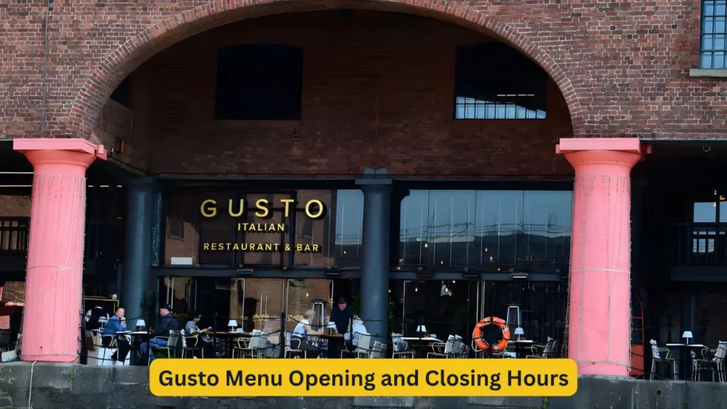 Gusto Menu Opening and Closing Hours
