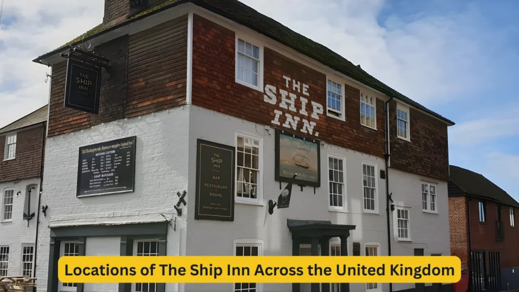 Locations of The Ship Inn Across the United Kingdom