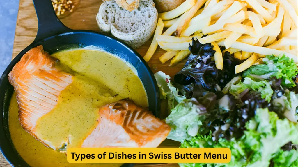 Types of Dishes in Swiss Butter Menu