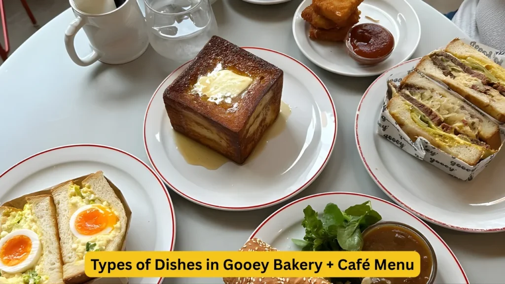 Types of Dishes in Gooey Bakery + Café Menu