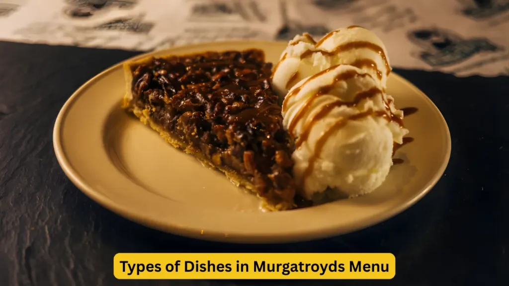 Types of Dishes in Murgatroyds Menu