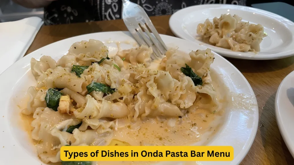 Types of Dishes in Onda Pasta Bar Menu