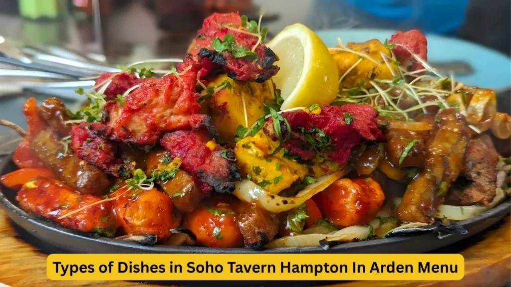 Types of Dishes in Soho Tavern Hampton In Arden Menu