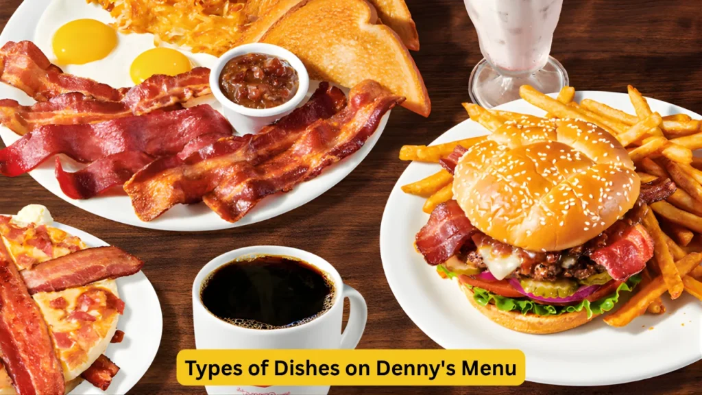 Types of Dishes on Denny's Menu