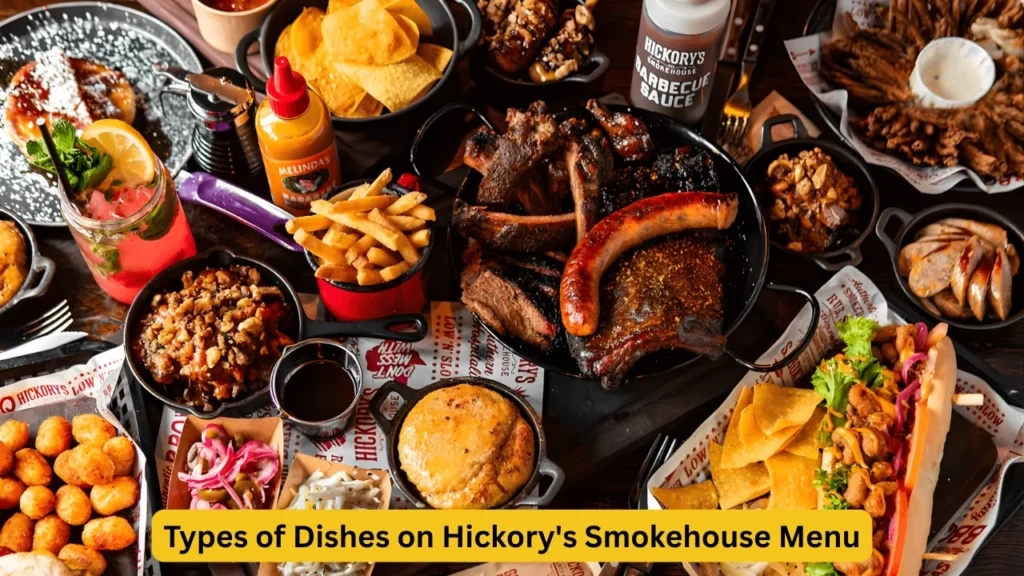 Types of Dishes on Hickory's Smokehouse Menu
