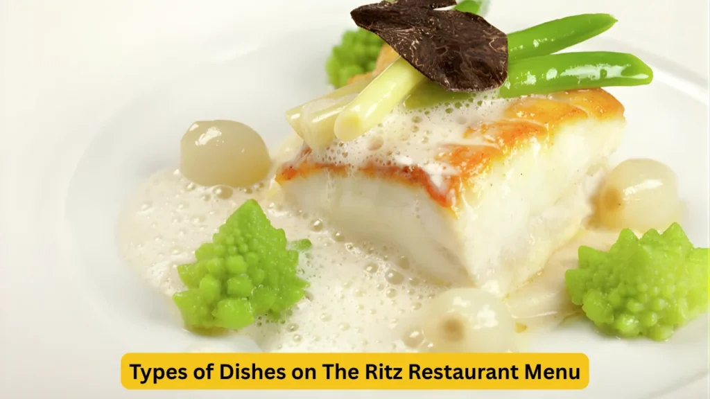 Types of Dishes on The Ritz Restaurant Menu