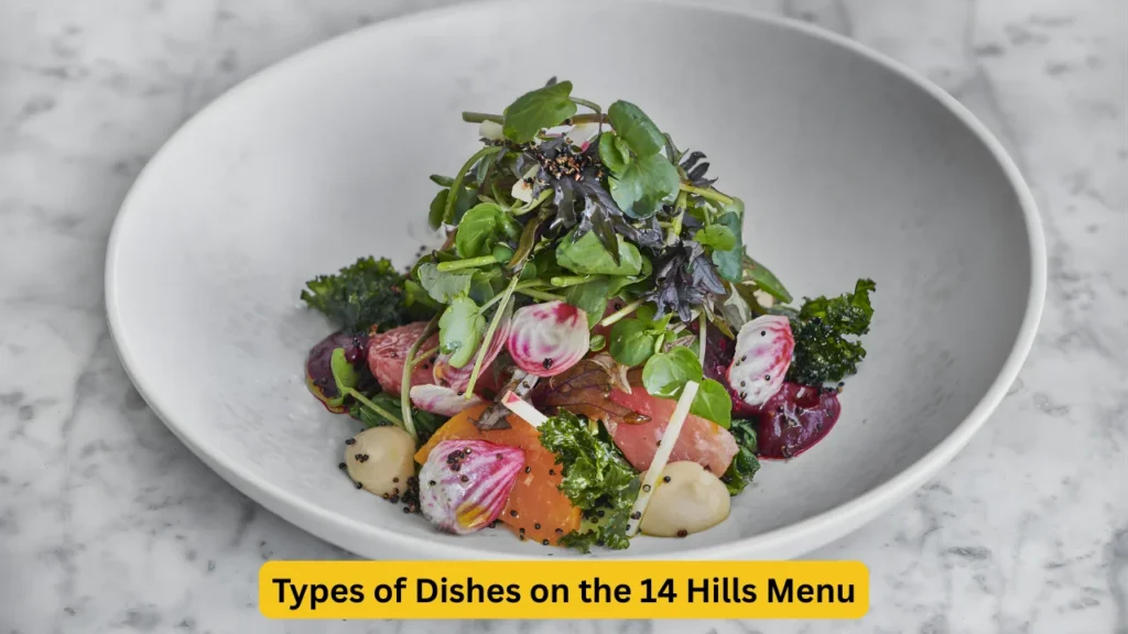 Types of Dishes on the 14 Hills Menu