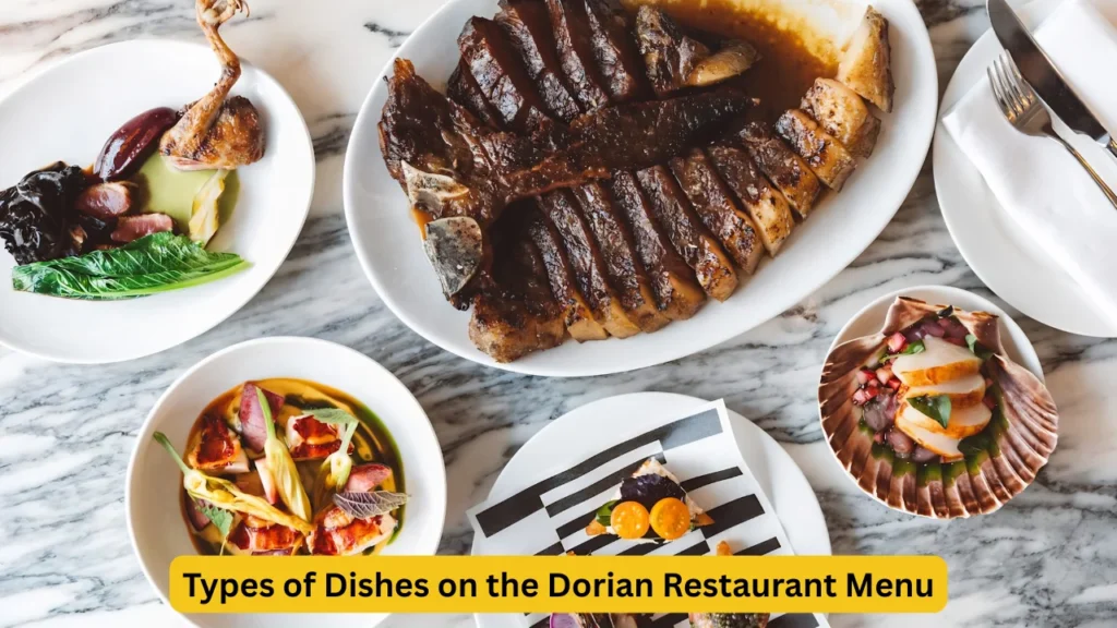 Types of Dishes on the Dorian Restaurant Menu