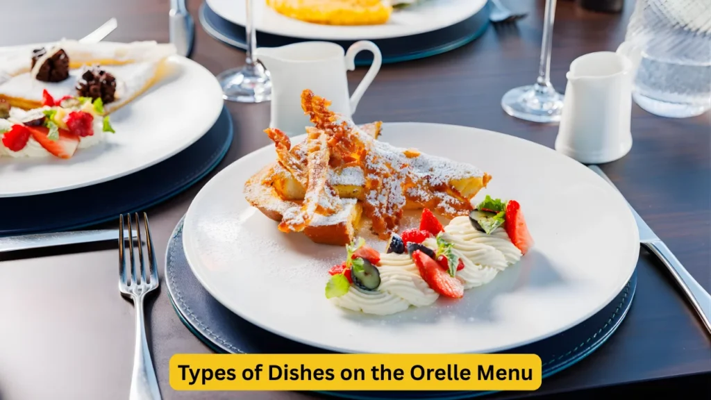 Types of Dishes on the Orelle Menu