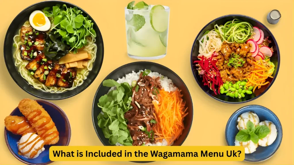 What is Included in the Wagamama Menu Uk?