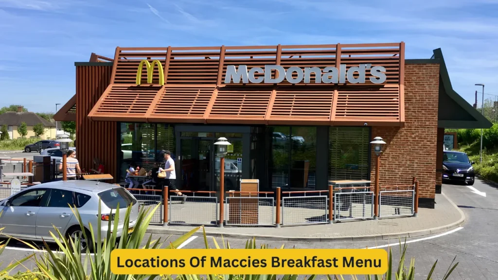Locations Of Maccies Breakfast Menu