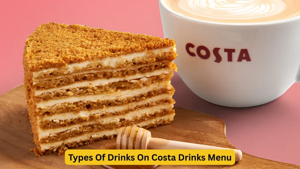 Types Of Drinks On Costa Drinks Menu