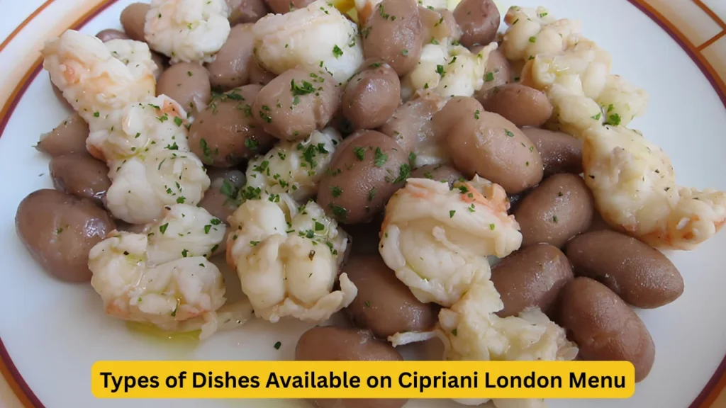 Types of Dishes Available on Cipriani London Menu