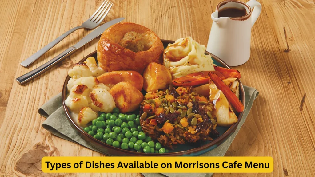 Types of Dishes Available on Morrisons Cafe Menu