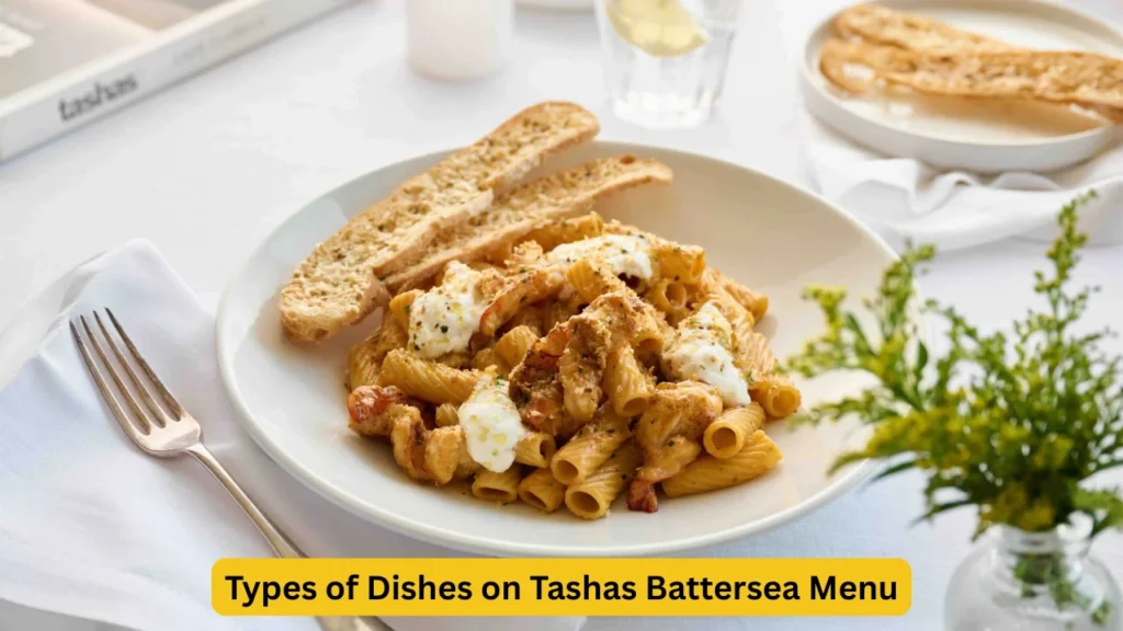Types of Dishes on Tashas Battersea Menu