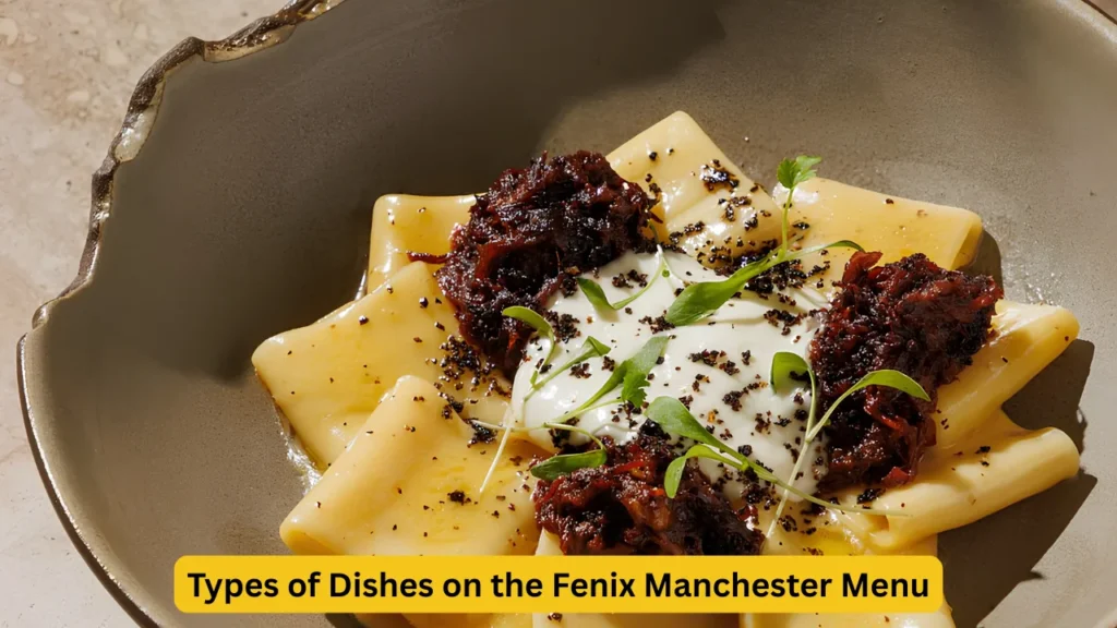 Types of Dishes on the Fenix Manchester Menu