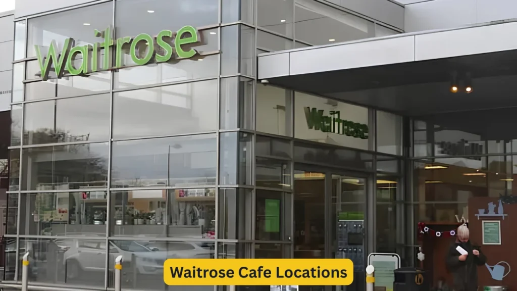 Waitrose Cafe Locations