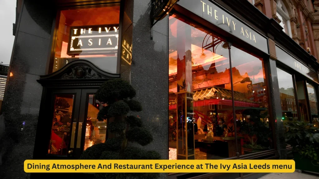 Dining Atmosphere And Restaurant Experience at The Ivy Asia Leeds menu