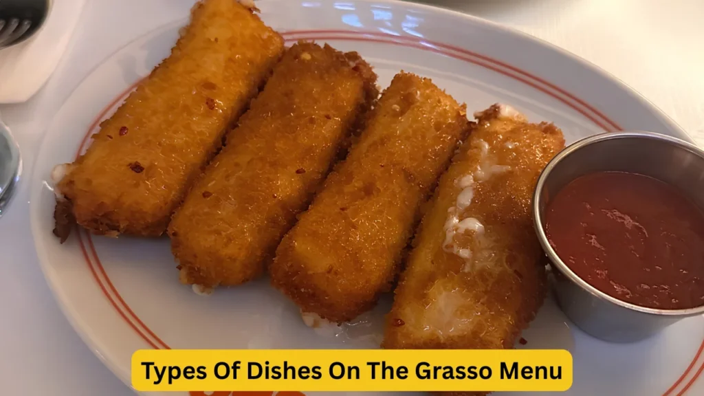 Types Of Dishes On The Grasso Menu